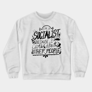 I’m a Socialist Crewneck Sweatshirt